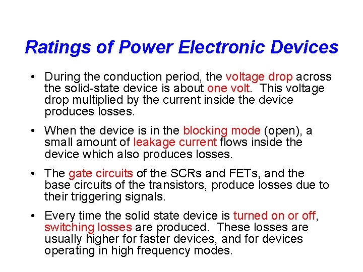 Ratings of Power Electronic Devices • During the conduction period, the voltage drop across
