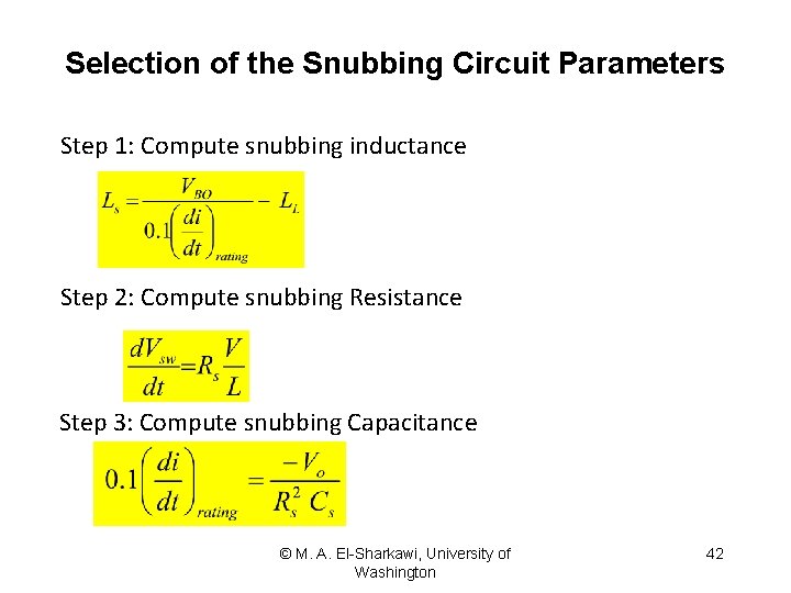 Selection of the Snubbing Circuit Parameters Step 1: Compute snubbing inductance Step 2: Compute