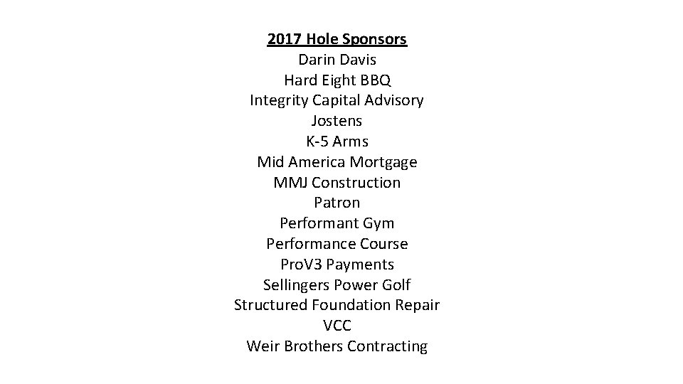 2017 Hole Sponsors Darin Davis Hard Eight BBQ Integrity Capital Advisory Jostens K-5 Arms