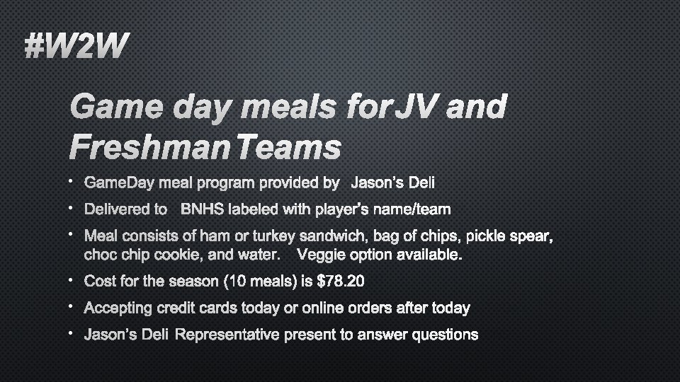 #W 2 W GAME DAY MEALS FOR JV AND FRESHMAN TEAMS • GAME DAY