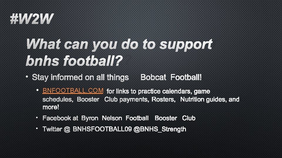 #W 2 W WHAT CAN YOU DO TO SUPPORT BNHS FOOTBALL? • STAY INFORMED