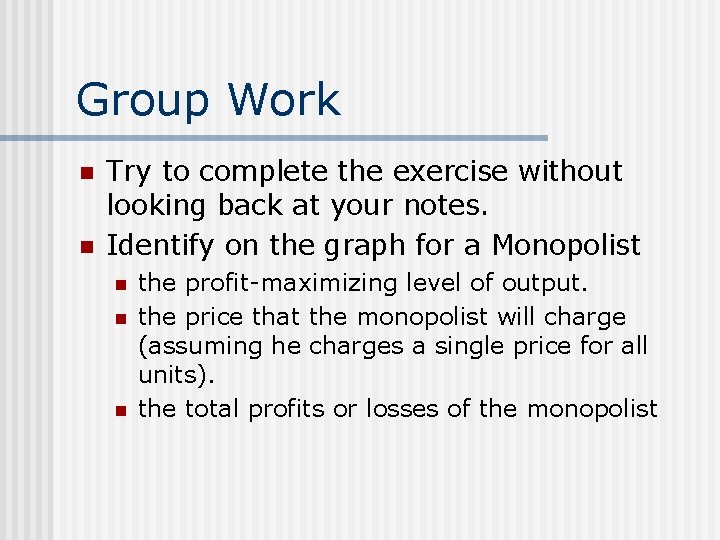 Group Work n n Try to complete the exercise without looking back at your