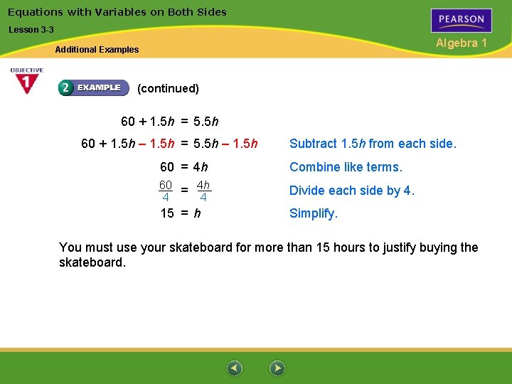 Equations with Variables on Both Sides Lesson 3 -3 Algebra 1 Additional Examples (continued)
