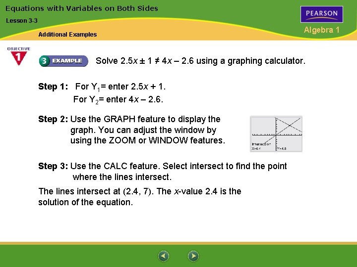 Equations with Variables on Both Sides Lesson 3 -3 Additional Examples Algebra 1 Solve