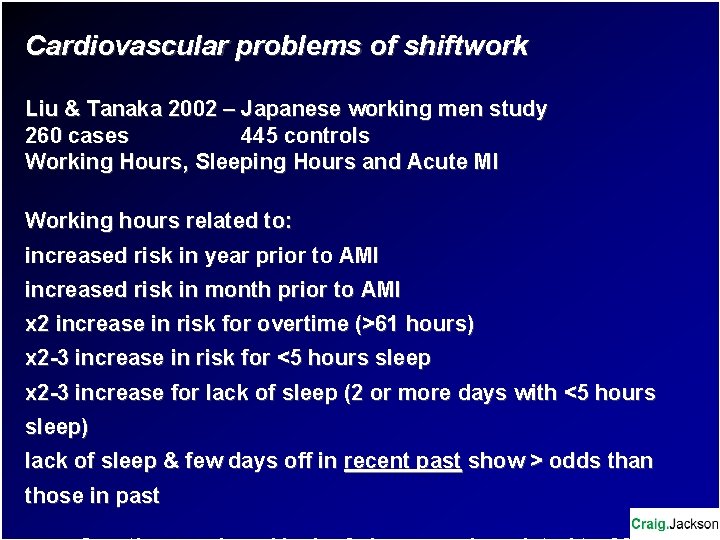 Cardiovascular problems of shiftwork Liu & Tanaka 2002 – Japanese working men study 260