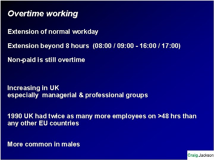 Overtime working Extension of normal workday Extension beyond 8 hours (08: 00 / 09: