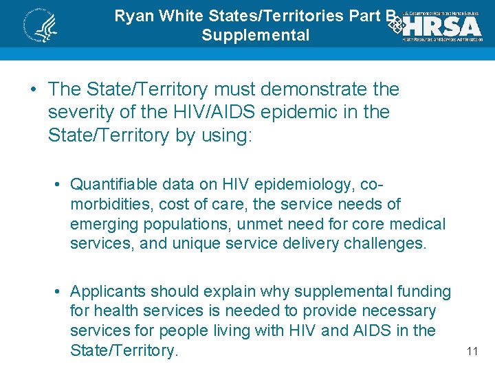 Ryan White States/Territories Part B Supplemental • The State/Territory must demonstrate the severity of