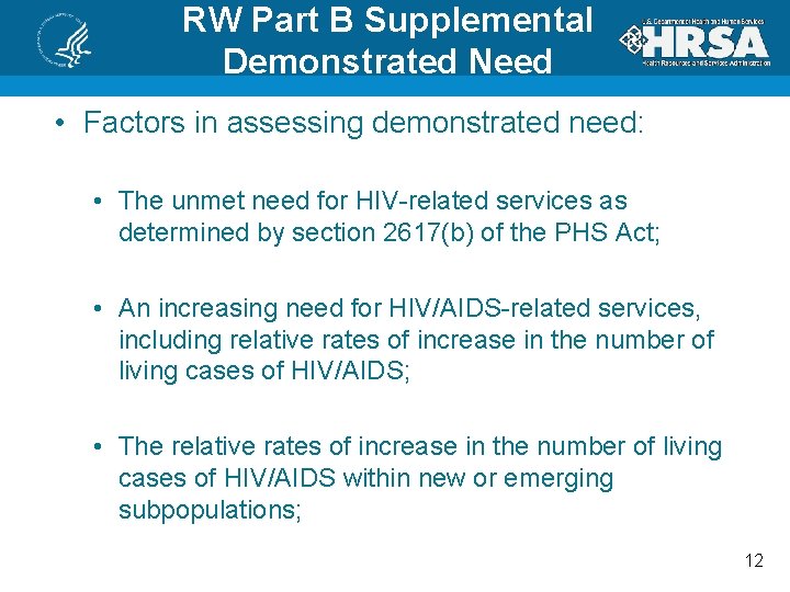 RW Part B Supplemental Demonstrated Need • Factors in assessing demonstrated need: • The