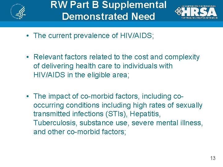 RW Part B Supplemental Demonstrated Need • The current prevalence of HIV/AIDS; • Relevant