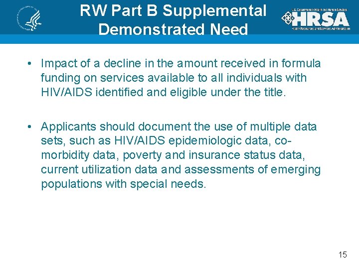 RW Part B Supplemental Demonstrated Need • Impact of a decline in the amount