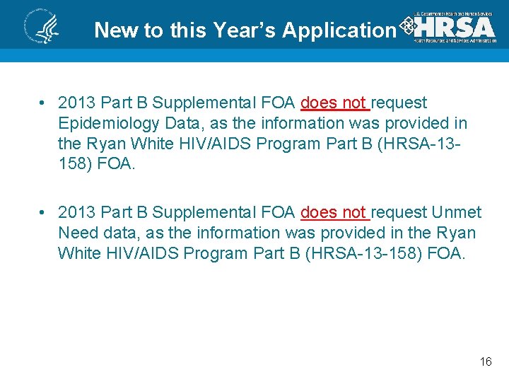 New to this Year’s Application • 2013 Part B Supplemental FOA does not request