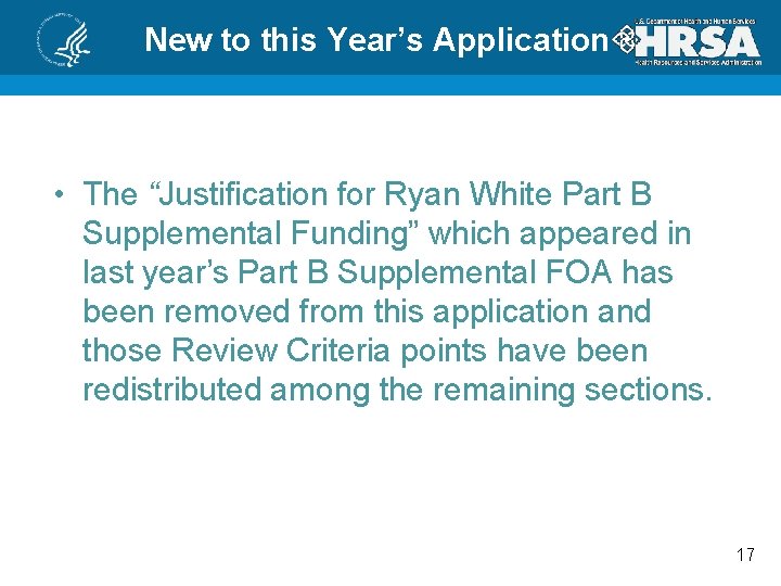New to this Year’s Application • The “Justification for Ryan White Part B Supplemental