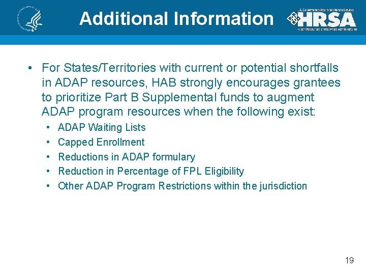 Additional Information • For States/Territories with current or potential shortfalls in ADAP resources, HAB