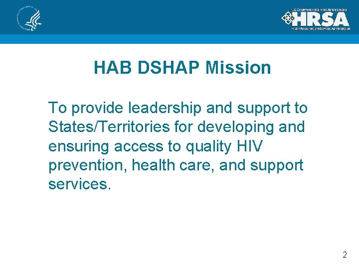 HAB DSHAP Mission To provide leadership and support to States/Territories for developing and ensuring