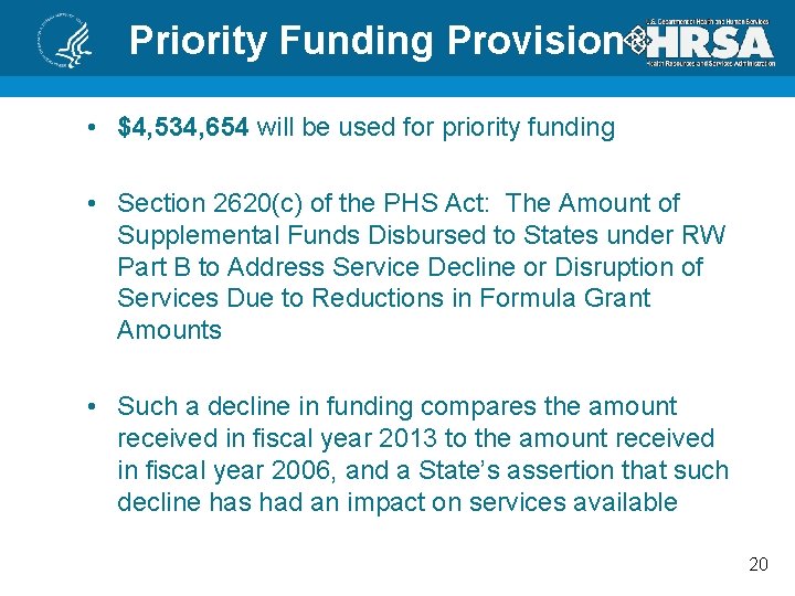 Priority Funding Provision • $4, 534, 654 will be used for priority funding •