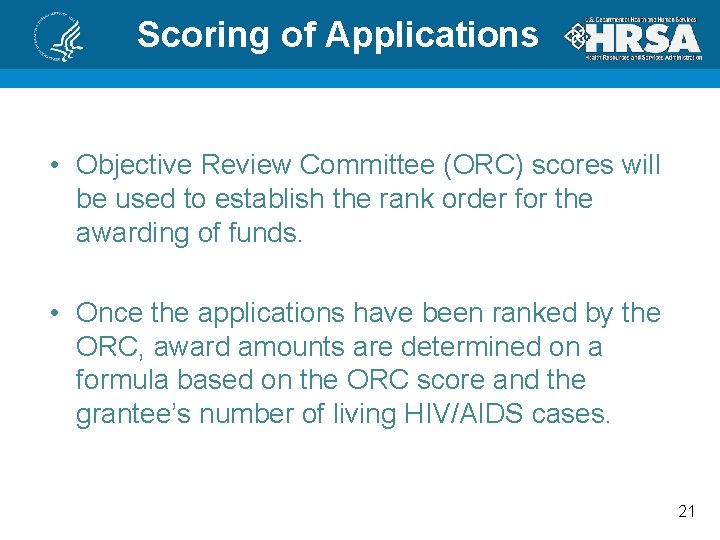 Scoring of Applications • Objective Review Committee (ORC) scores will be used to establish