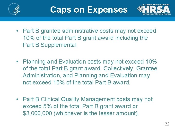 Caps on Expenses • Part B grantee administrative costs may not exceed 10% of