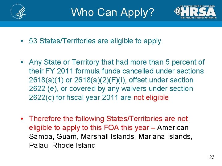 Who Can Apply? • 53 States/Territories are eligible to apply. • Any State or