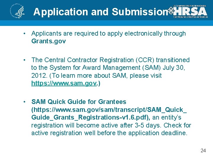 Application and Submission • Applicants are required to apply electronically through Grants. gov •