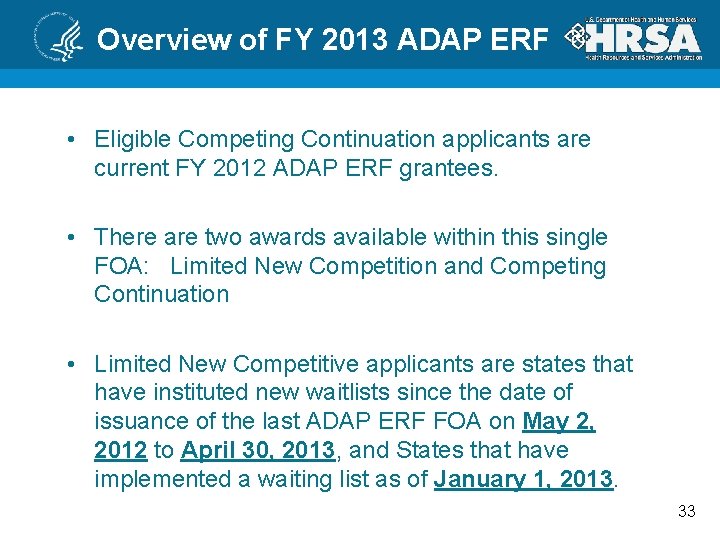 Overview of FY 2013 ADAP ERF • Eligible Competing Continuation applicants are current FY