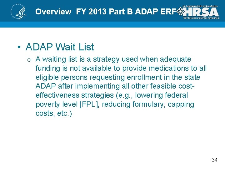 Overview FY 2013 Part B ADAP ERF • ADAP Wait List o A waiting