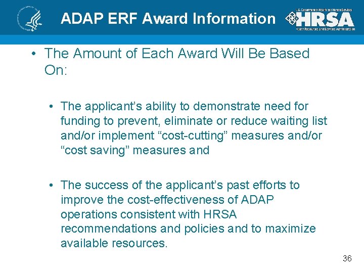 ADAP ERF Award Information • The Amount of Each Award Will Be Based On: