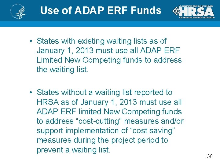 Use of ADAP ERF Funds • States with existing waiting lists as of January