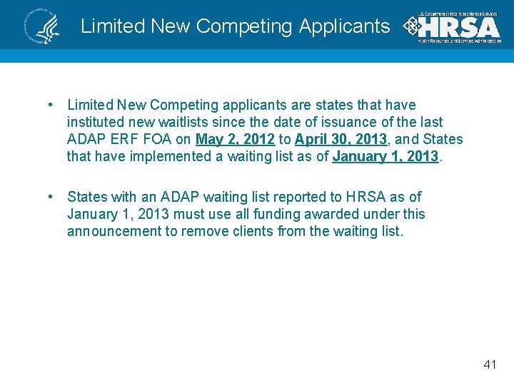 Limited New Competing Applicants • Limited New Competing applicants are states that have instituted