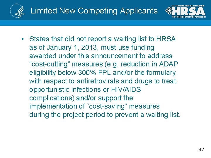 Limited New Competing Applicants • States that did not report a waiting list to