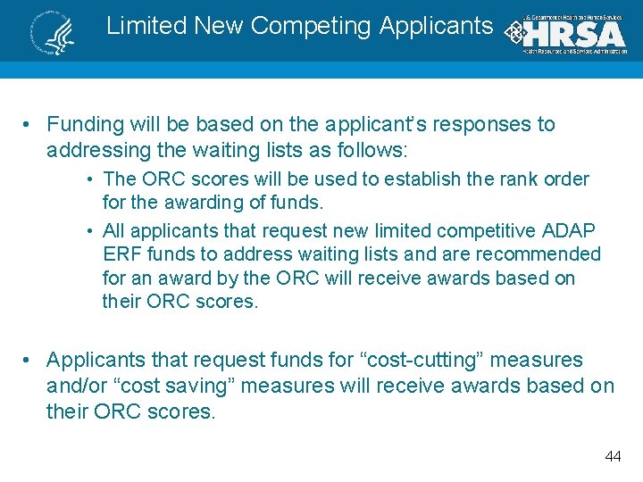 Limited New Competing Applicants • Funding will be based on the applicant’s responses to