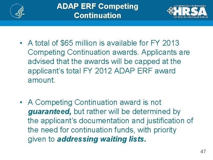 ADAP ERF Competing Continuation • A total of $65 million is available for FY