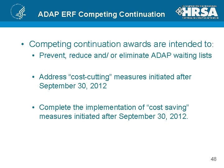 ADAP ERF Competing Continuation • Competing continuation awards are intended to: • Prevent, reduce