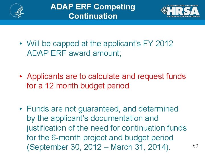 ADAP ERF Competing Continuation • Will be capped at the applicant’s FY 2012 ADAP