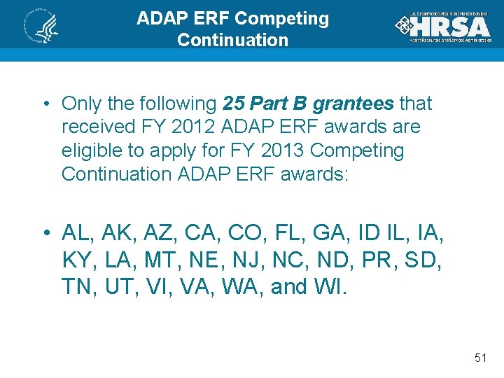 ADAP ERF Competing Continuation • Only the following 25 Part B grantees that received