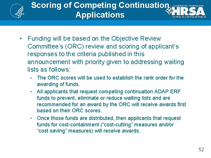 Scoring of Competing Continuation Applications • Funding will be based on the Objective Review