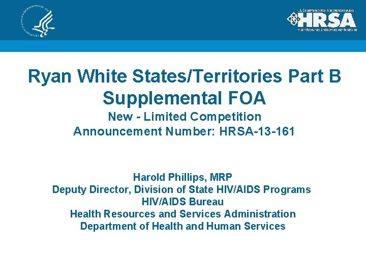 Ryan White States/Territories Part B Supplemental FOA New - Limited Competition Announcement Number: HRSA-13