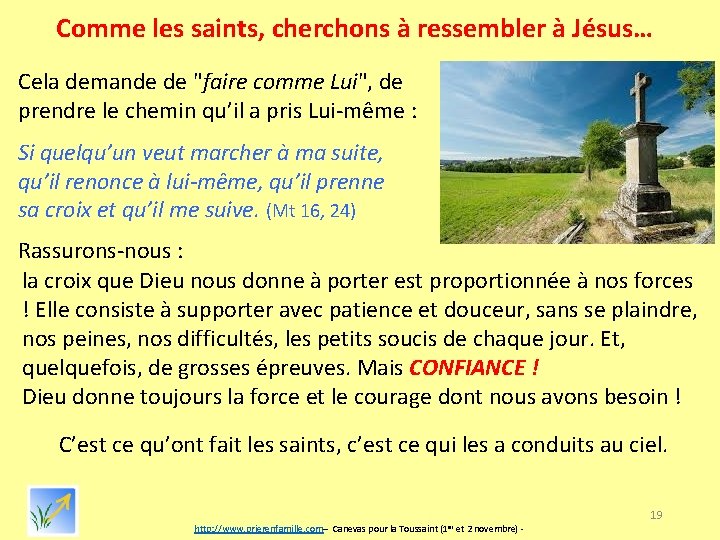 Comme les saints, cherchons à ressembler à Jésus… Cela demande de "faire comme Lui",