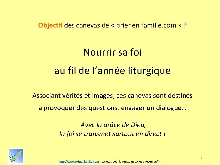 Objectif des canevas de « prier en famille. com » ? Nourrir sa foi