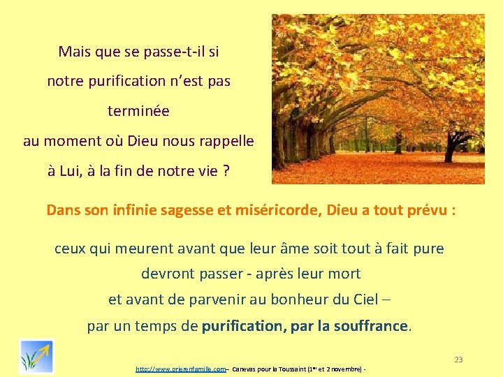 Mais que se passe-t-il si notre purification n’est pas terminée au moment où Dieu