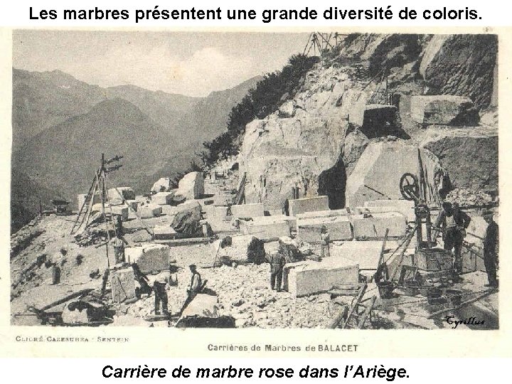 Les marbres présentent une grande diversité de coloris. Carrière de marbre rose dans l’Ariège.