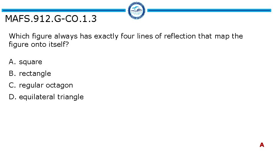 MAFS. 912. G-CO. 1. 3 Which figure always has exactly four lines of reflection
