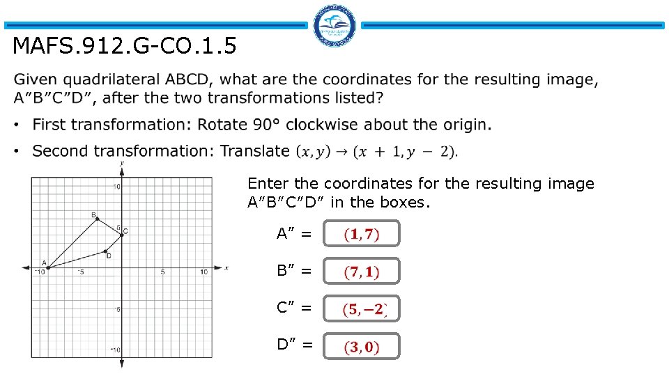 MAFS. 912. G-CO. 1. 5 Enter the coordinates for the resulting image A″B″C″D″ in