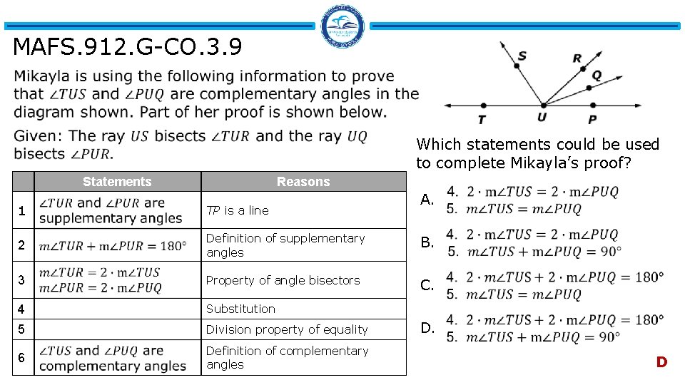 MAFS. 912. G-CO. 3. 9 Which statements could be used to complete Mikayla’s proof?