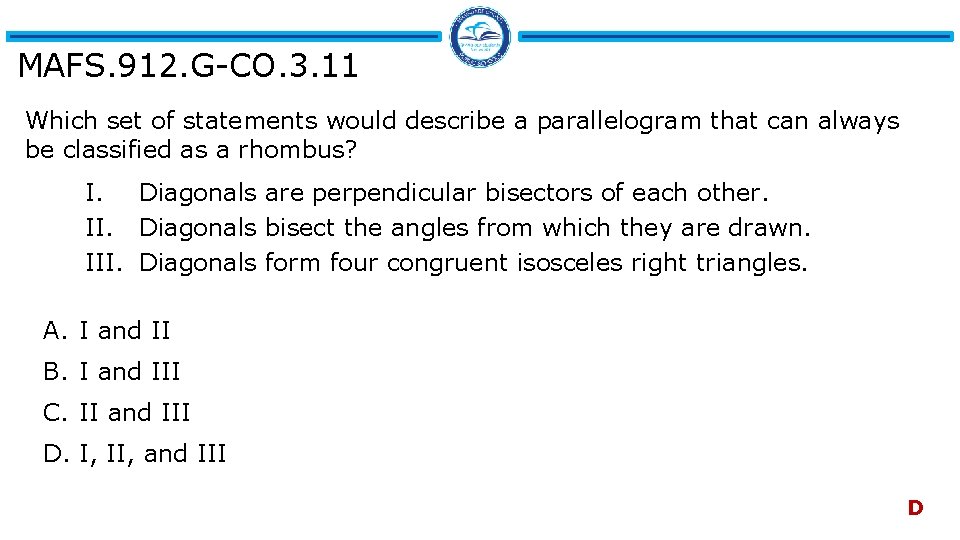 MAFS. 912. G-CO. 3. 11 Which set of statements would describe a parallelogram that
