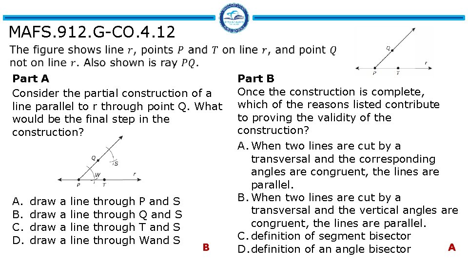 MAFS. 912. G-CO. 4. 12 Part A Consider the partial construction of a line