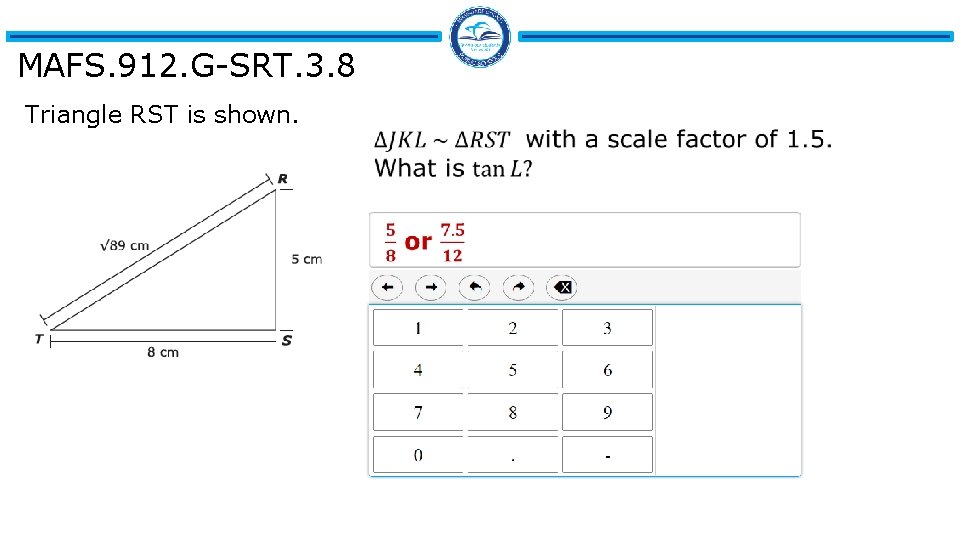 MAFS. 912. G-SRT. 3. 8 Triangle RST is shown. 