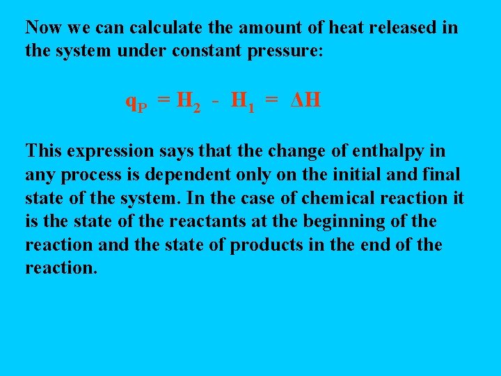 Now we can calculate the amount of heat released in the system under constant