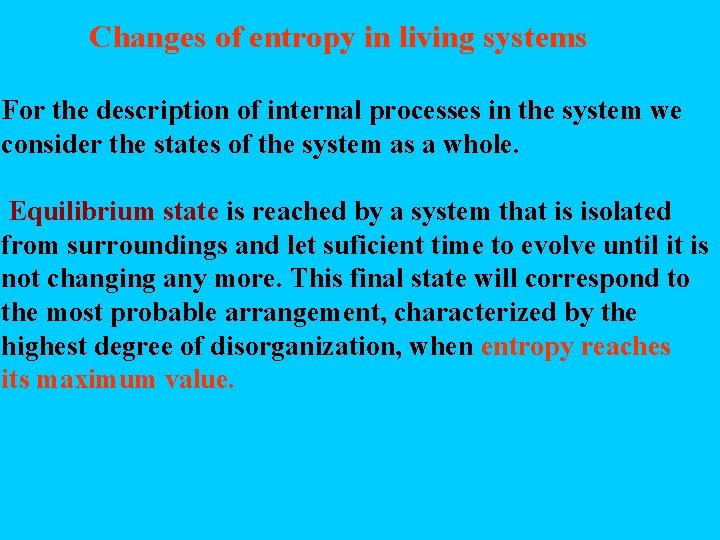 Changes of entropy in living systems For the description of internal processes in the