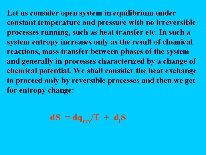 Let us consider open system in equilibrium under constant temperature and pressure with no