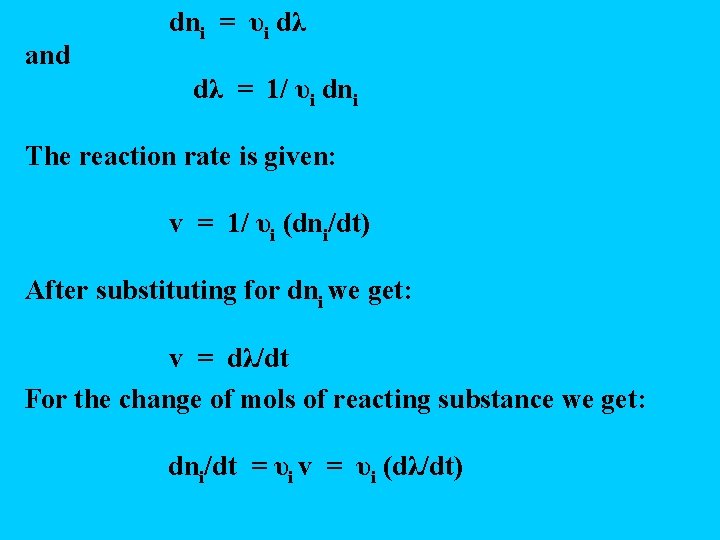 and dni = υi dλ dλ = 1/ υi dni The reaction rate is